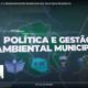 Curso-gratuito-sobre-Política-e-Gestão-Ambiental-disponível-na-íntegra.jpg